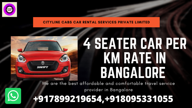 4 Seater Car Per km rate in Bangalore.citylinecabs.in
