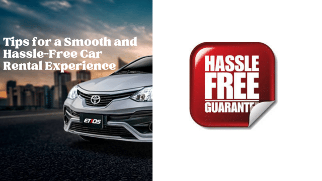 Tips for a Smooth and Hassle-Free Car Rental Experience