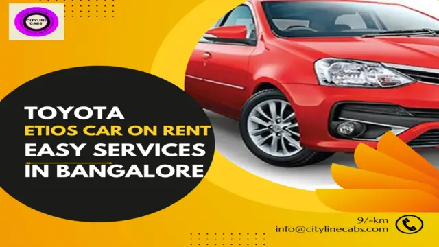 Toyota Etios Car on Rent Easy Services in Bangalore.citylinecabs.in