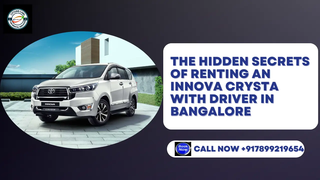 The Hidden Secrets of Renting an Innova Crysta with Driver in Bangalore