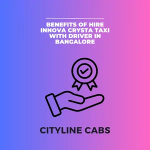 Benefits of hire innova crysta taxi with driver in bangalore